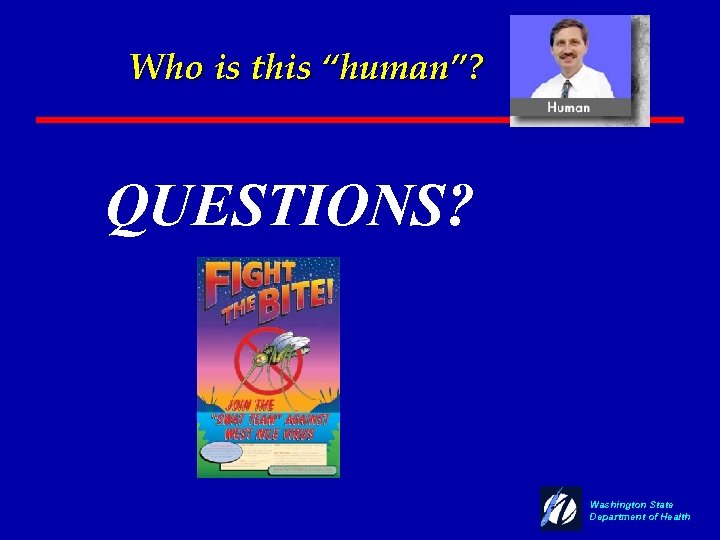Who is this “human”? QUESTIONS? Washington State Department of Health 