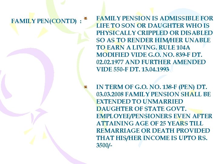 FAMILY PEN(CONTD) : FAMILY PENSION IS ADMISSIBLE FOR LIFE TO SON OR DAUGHTER WHO