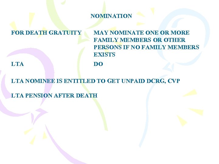 NOMINATION FOR DEATH GRATUITY MAY NOMINATE ONE OR MORE FAMILY MEMBERS OR OTHER PERSONS