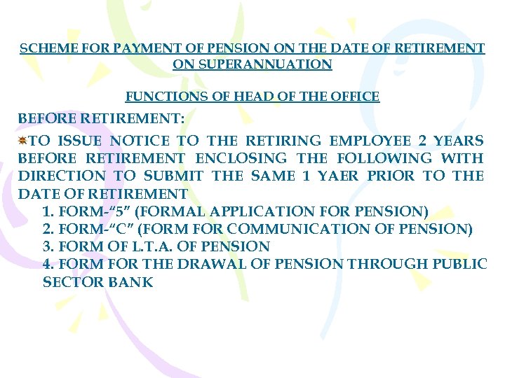 SCHEME FOR PAYMENT OF PENSION ON THE DATE OF RETIREMENT ON SUPERANNUATION FUNCTIONS OF