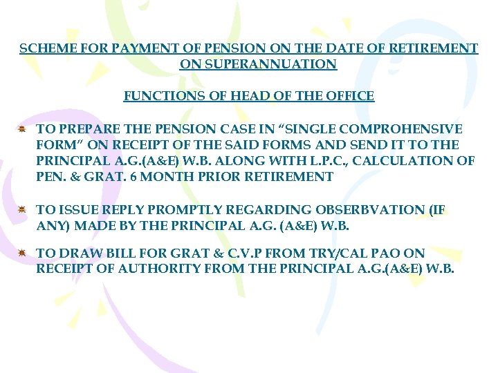 SCHEME FOR PAYMENT OF PENSION ON THE DATE OF RETIREMENT ON SUPERANNUATION FUNCTIONS OF