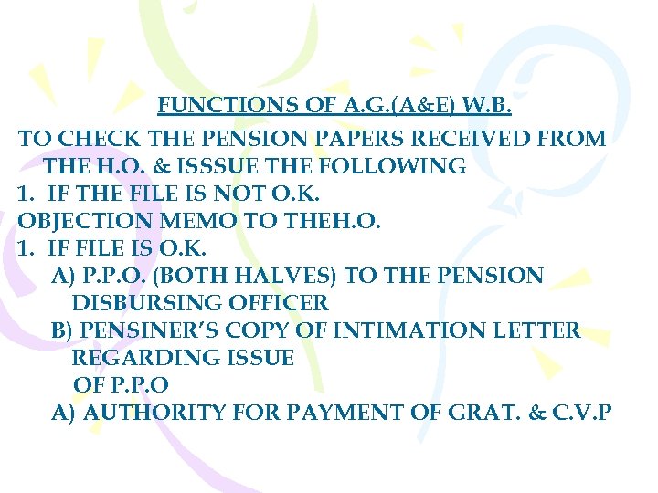 FUNCTIONS OF A. G. (A&E) W. B. TO CHECK THE PENSION PAPERS RECEIVED FROM