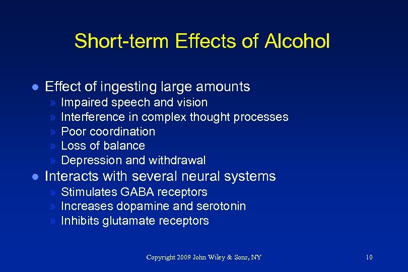 Short-term Effects of Alcohol l Effect of ingesting large amounts » » » l
