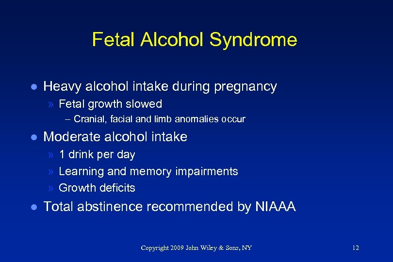 Fetal Alcohol Syndrome l Heavy alcohol intake during pregnancy » Fetal growth slowed –