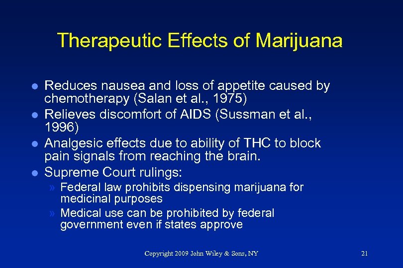 Therapeutic Effects of Marijuana l l Reduces nausea and loss of appetite caused by