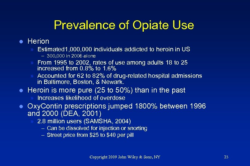 Prevalence of Opiate Use l Herion » Estimated 1, 000 individuals addicted to heroin