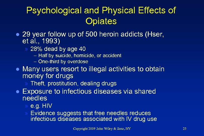 Psychological and Physical Effects of Opiates l 29 year follow up of 500 heroin