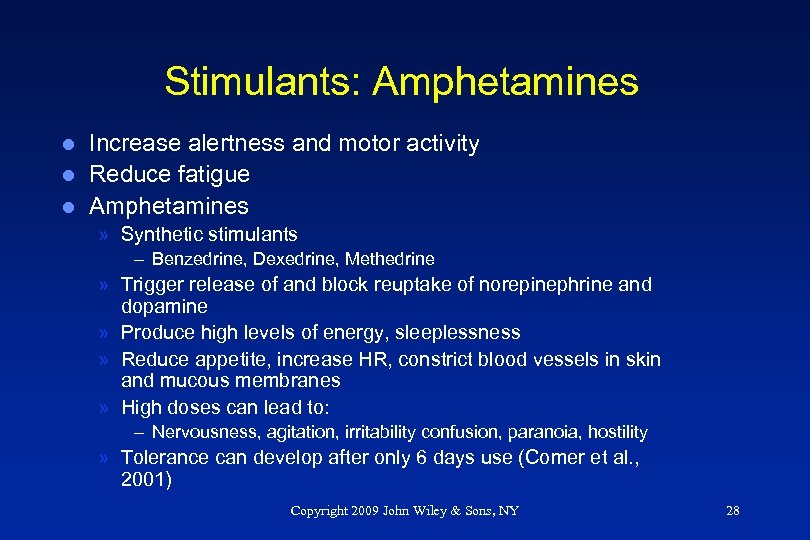 Stimulants: Amphetamines l l l Increase alertness and motor activity Reduce fatigue Amphetamines »