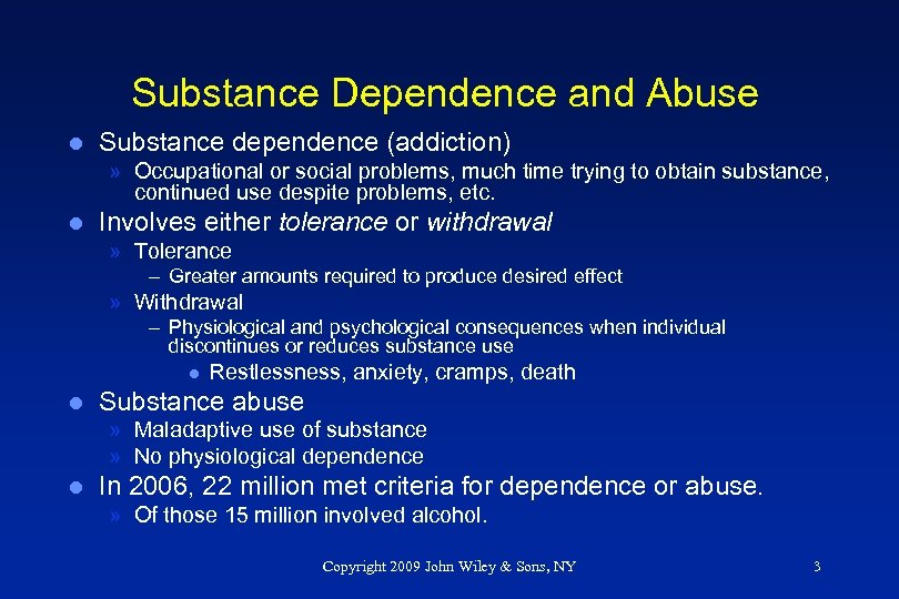 Substance Dependence and Abuse l Substance dependence (addiction) » Occupational or social problems, much