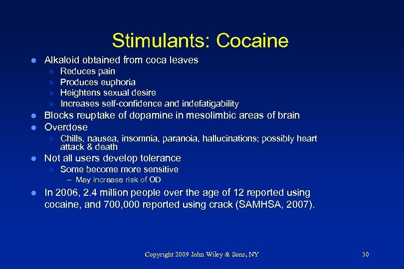Stimulants: Cocaine l Alkaloid obtained from coca leaves » » l l Reduces pain