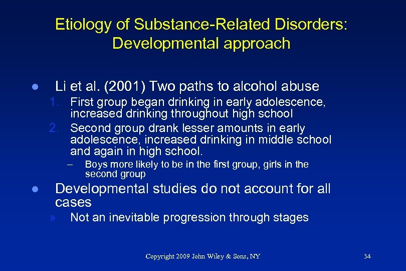 Etiology of Substance-Related Disorders: Developmental approach l Li et al. (2001) Two paths to