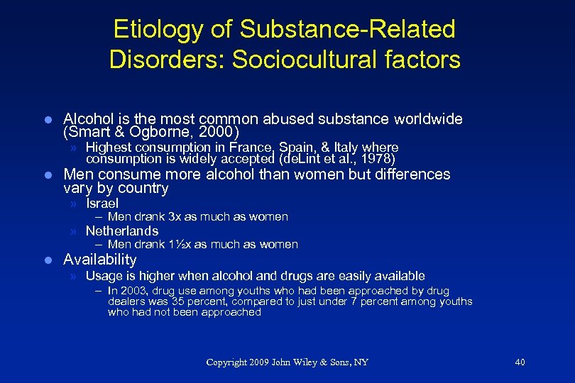 Etiology of Substance-Related Disorders: Sociocultural factors l Alcohol is the most common abused substance