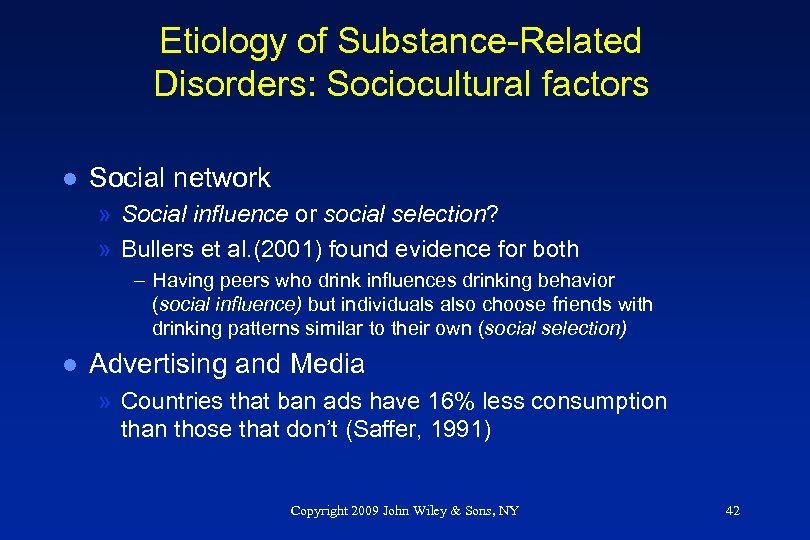 Etiology of Substance-Related Disorders: Sociocultural factors l Social network » Social influence or social