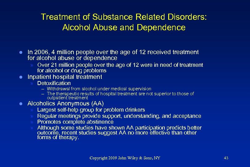 Treatment of Substance Related Disorders: Alcohol Abuse and Dependence l In 2006, 4 million