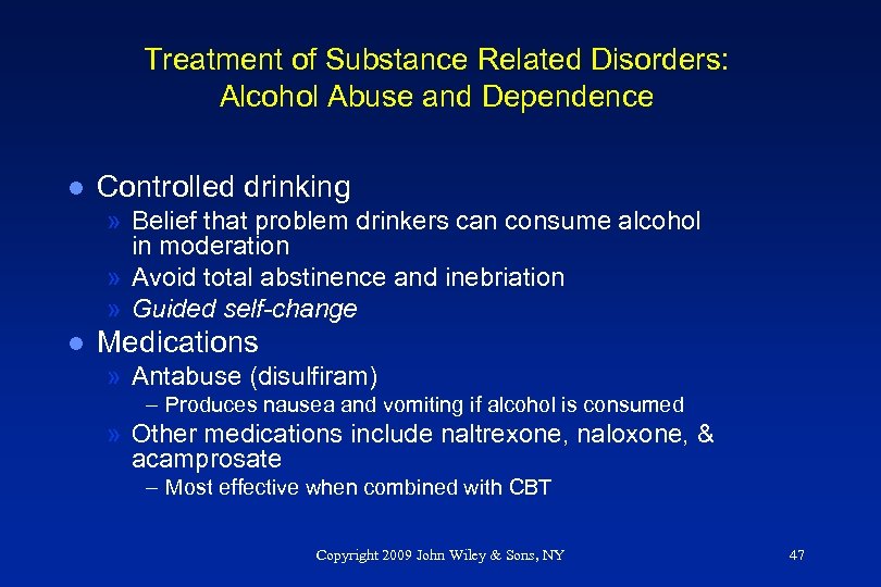 Treatment of Substance Related Disorders: Alcohol Abuse and Dependence l Controlled drinking » Belief