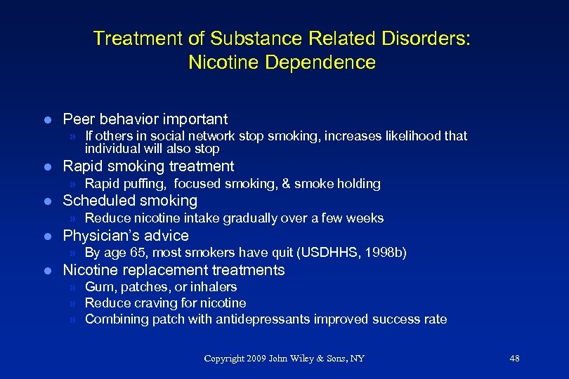 Treatment of Substance Related Disorders: Nicotine Dependence l Peer behavior important » If others