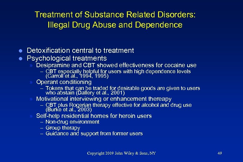 Treatment of Substance Related Disorders: Illegal Drug Abuse and Dependence l l Detoxification central