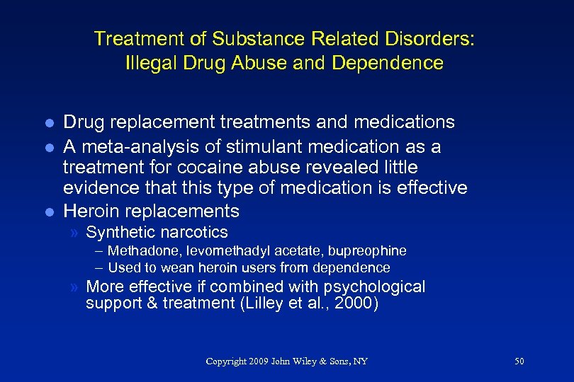Treatment of Substance Related Disorders: Illegal Drug Abuse and Dependence l l l Drug