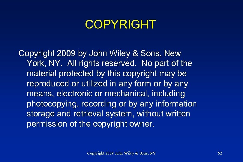 COPYRIGHT Copyright 2009 by John Wiley & Sons, New York, NY. All rights reserved.