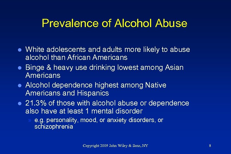 Prevalence of Alcohol Abuse l l White adolescents and adults more likely to abuse