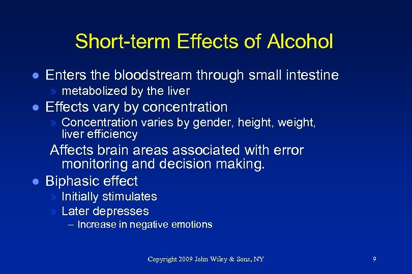 Short-term Effects of Alcohol l Enters the bloodstream through small intestine » metabolized by