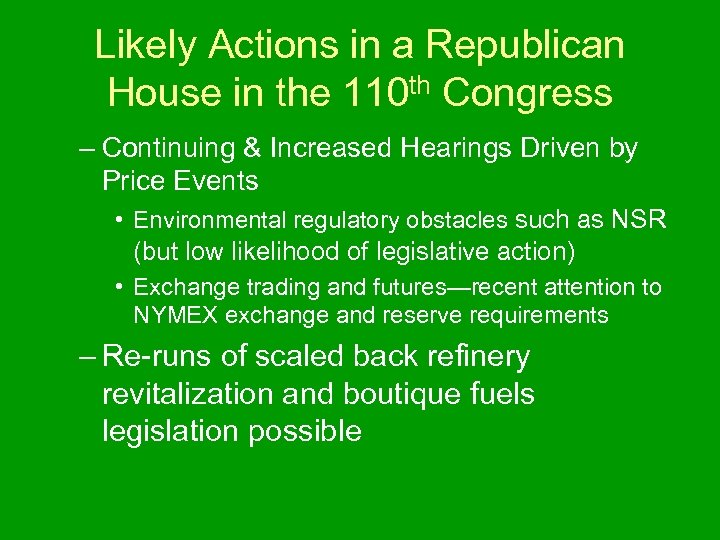 Likely Actions in a Republican House in the 110 th Congress – Continuing &