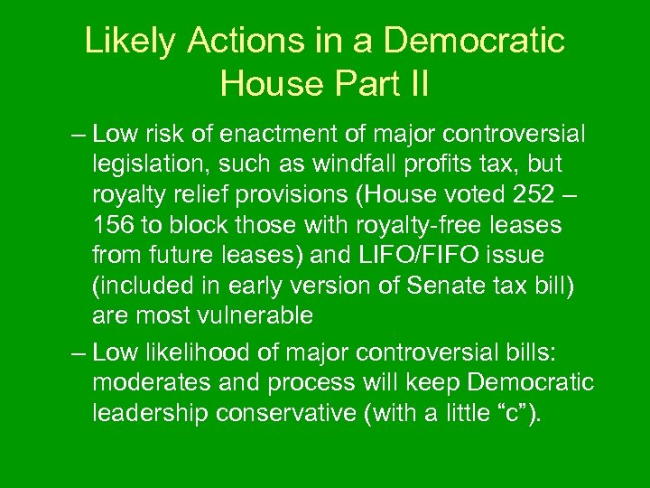 Likely Actions in a Democratic House Part II – Low risk of enactment of