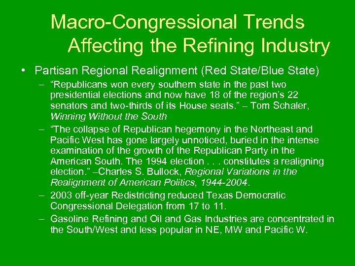 Macro-Congressional Trends Affecting the Refining Industry • Partisan Regional Realignment (Red State/Blue State) –