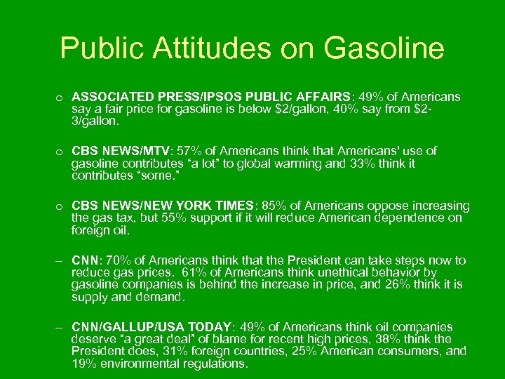 Public Attitudes on Gasoline o ASSOCIATED PRESS/IPSOS PUBLIC AFFAIRS: 49% of Americans say a