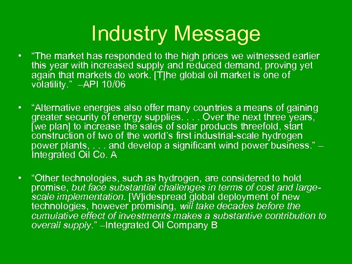 Industry Message • “The market has responded to the high prices we witnessed earlier