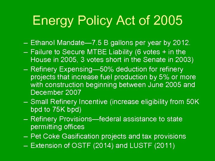 Energy Policy Act of 2005 – Ethanol Mandate— 7. 5 B gallons per year
