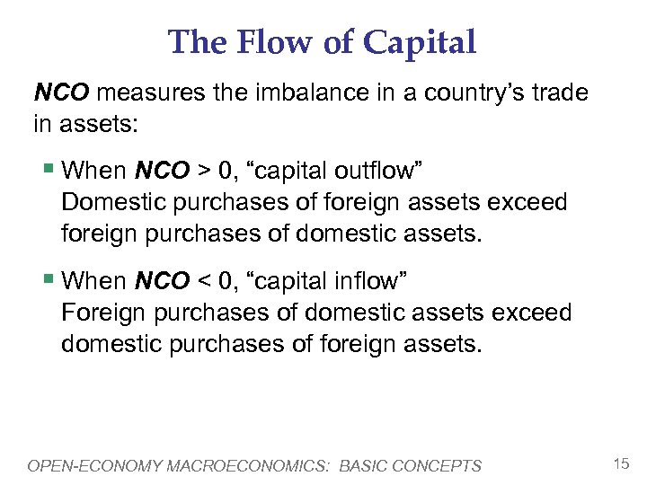 The Flow of Capital NCO measures the imbalance in a country’s trade in assets: