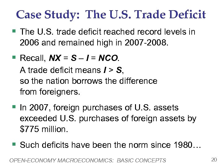 Case Study: The U. S. Trade Deficit § The U. S. trade deficit reached