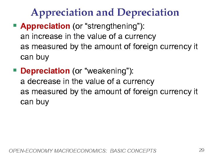 Appreciation and Depreciation § Appreciation (or “strengthening”): an increase in the value of a