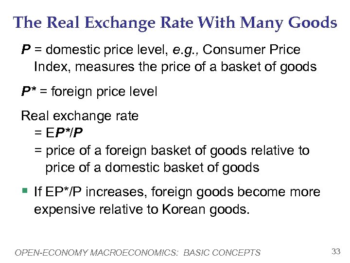 The Real Exchange Rate With Many Goods P = domestic price level, e. g.