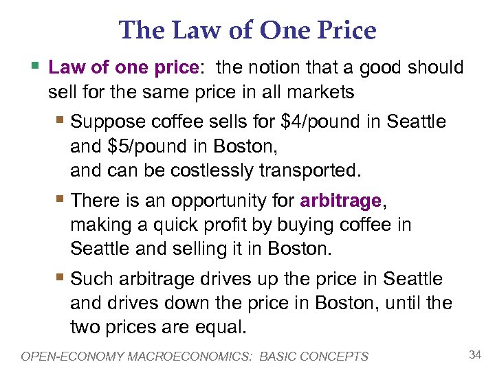 The Law of One Price § Law of one price: the notion that a