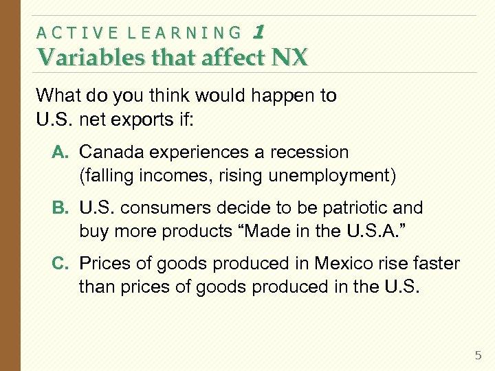 ACTIVE LEARNING 1 Variables that affect NX What do you think would happen to