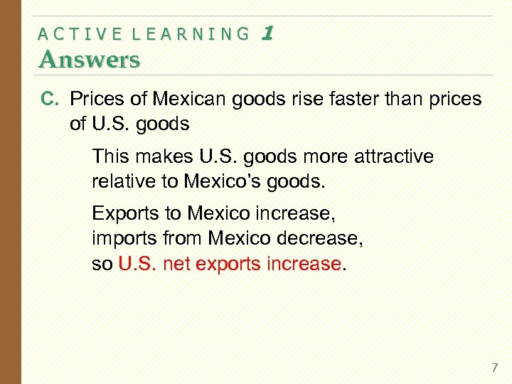 ACTIVE LEARNING Answers 1 C. Prices of Mexican goods rise faster than prices of