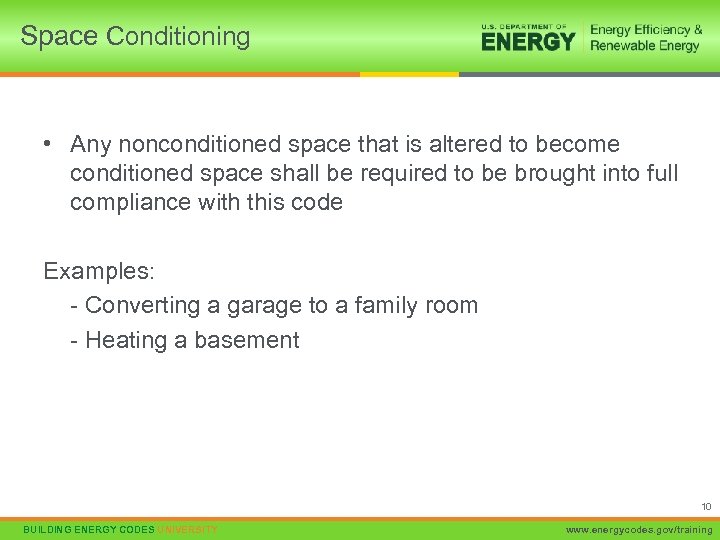 Space Conditioning • Any nonconditioned space that is altered to become conditioned space shall