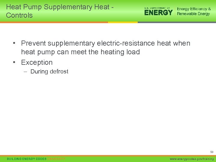 Heat Pump Supplementary Heat Controls • Prevent supplementary electric-resistance heat when heat pump can