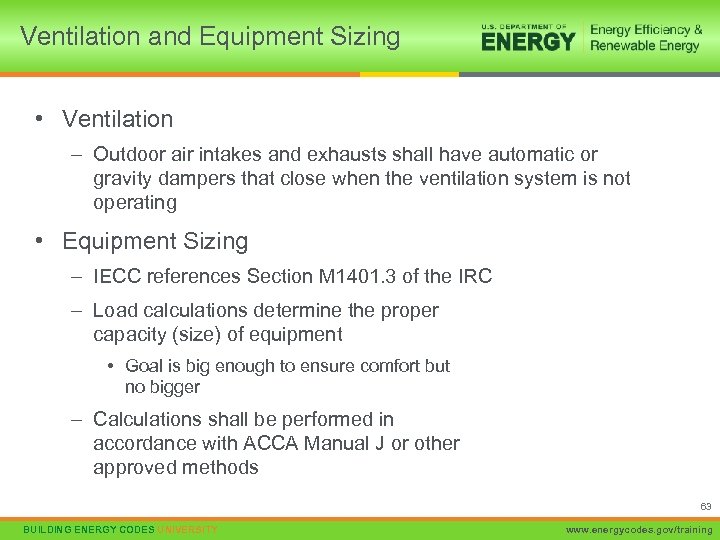 Ventilation and Equipment Sizing • Ventilation – Outdoor air intakes and exhausts shall have