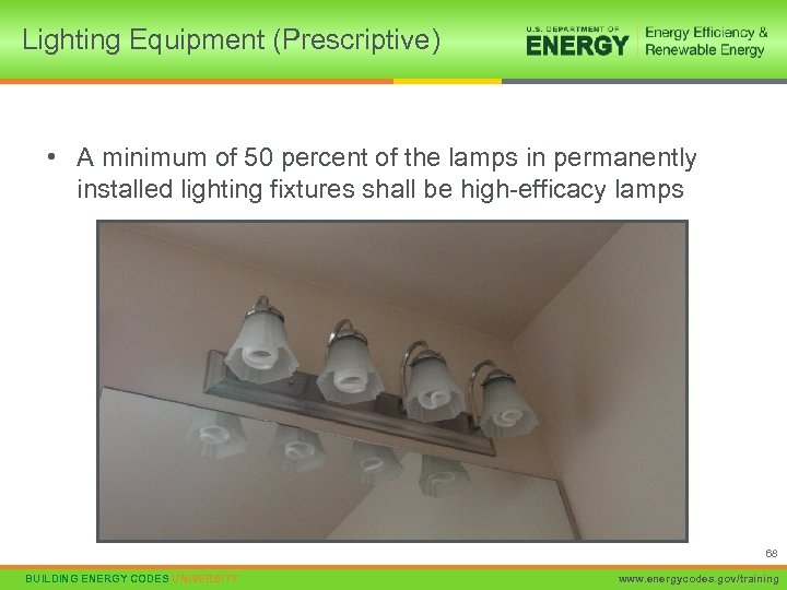 Lighting Equipment (Prescriptive) • A minimum of 50 percent of the lamps in permanently