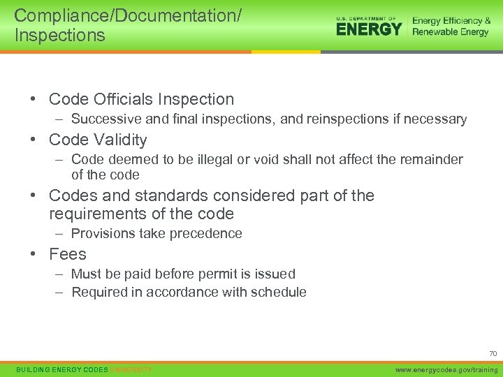 Compliance/Documentation/ Inspections • Code Officials Inspection – Successive and final inspections, and reinspections if