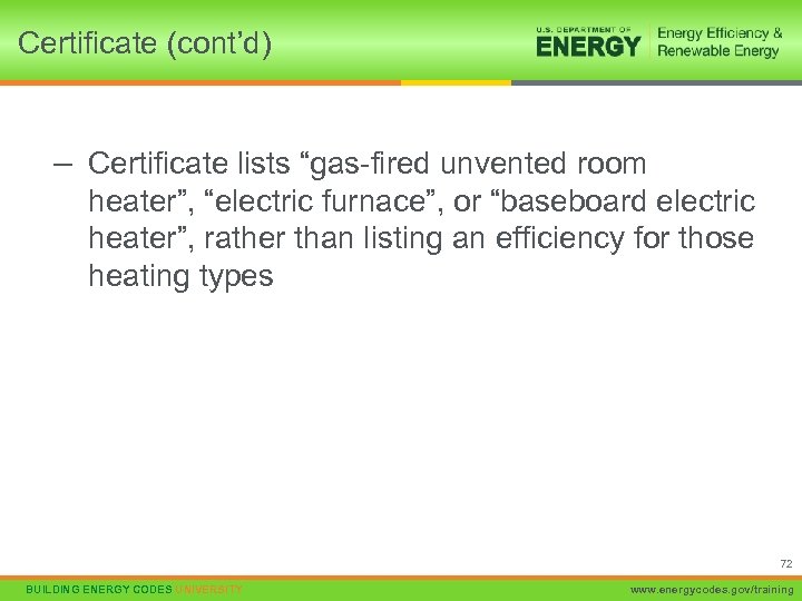 Certificate (cont’d) – Certificate lists “gas-fired unvented room heater”, “electric furnace”, or “baseboard electric