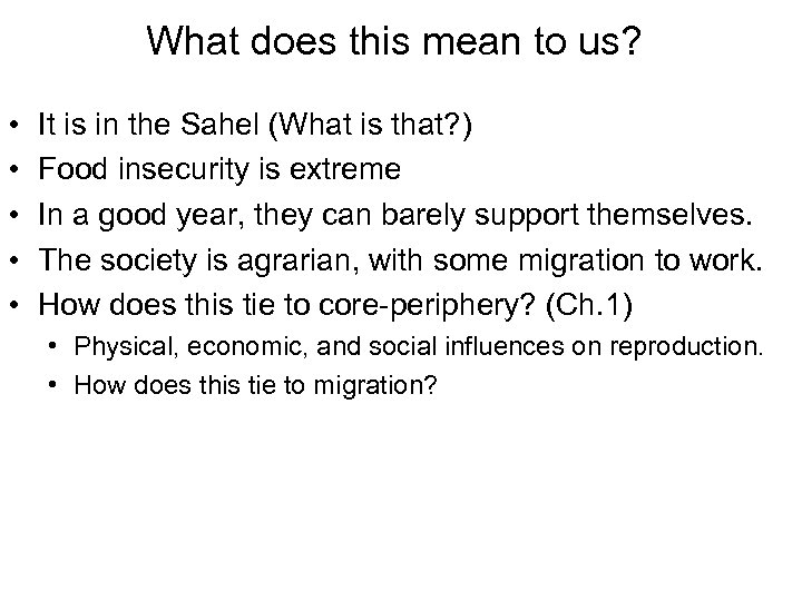 What does this mean to us? • • • It is in the Sahel