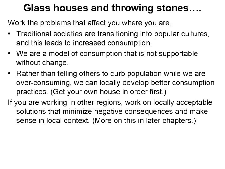 Glass houses and throwing stones…. Work the problems that affect you where you are.