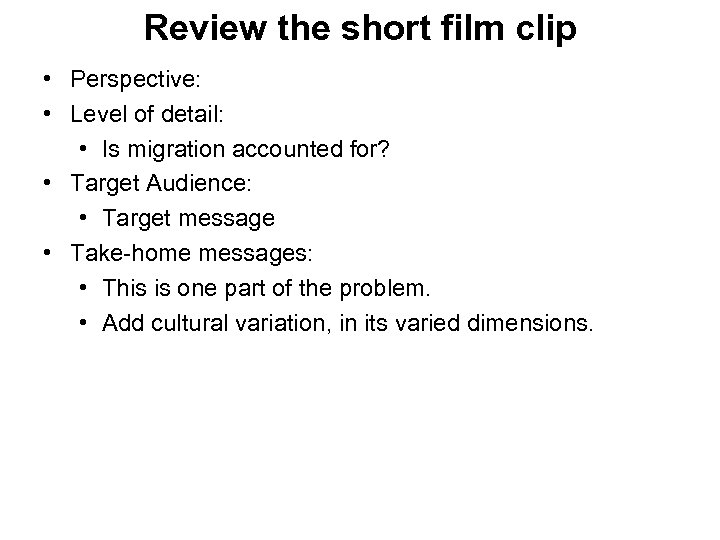 Review the short film clip • Perspective: • Level of detail: • Is migration