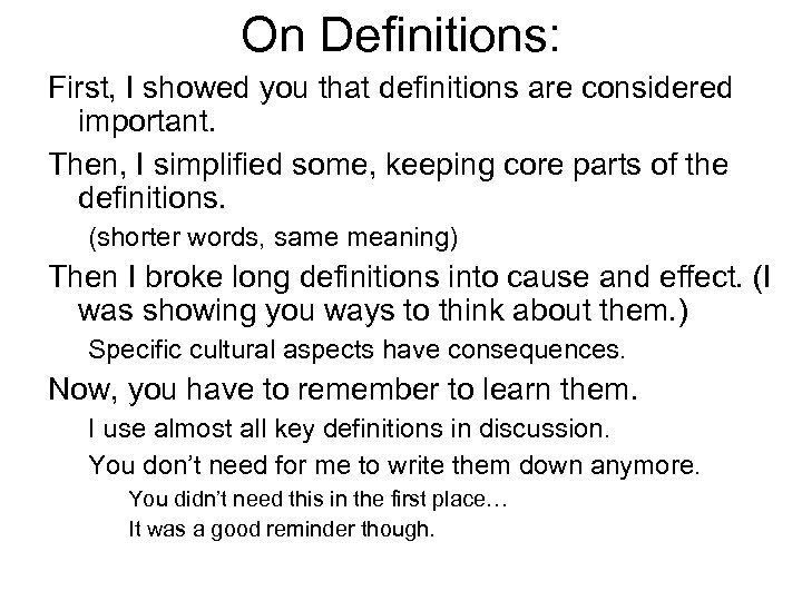 On Definitions: First, I showed you that definitions are considered important. Then, I simplified