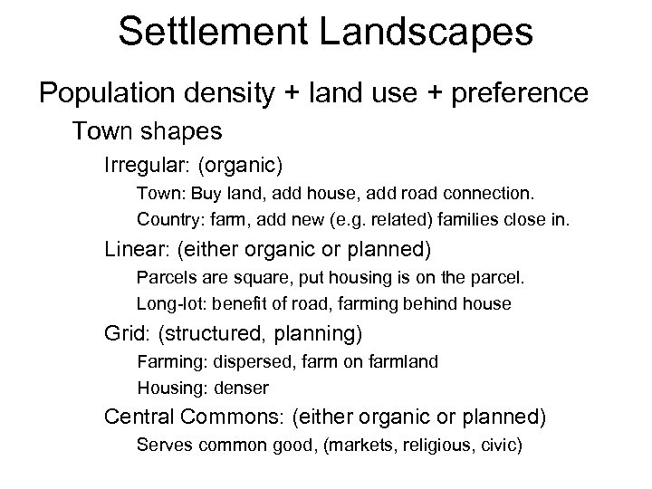 Settlement Landscapes Population density + land use + preference Town shapes Irregular: (organic) Town: