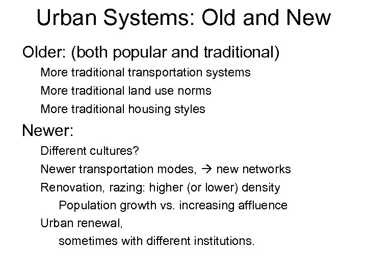 Urban Systems: Old and New Older: (both popular and traditional) More traditional transportation systems